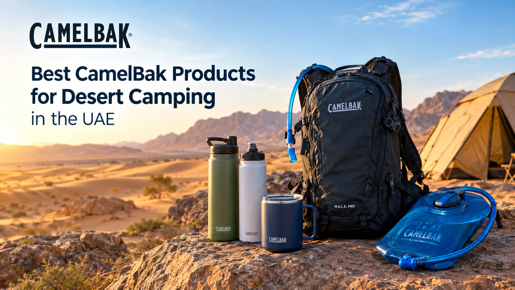 Best CamelBak Products for Desert Camping in the UAE 